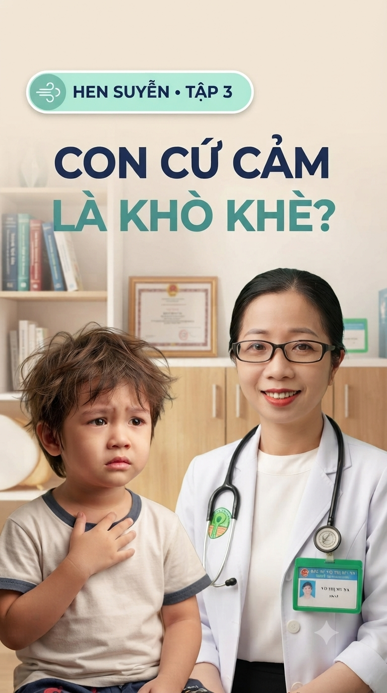 🌿 TRẺ CỨ CẢM LẠNH LÀ HO, KHÒ KHÈ: CÓ PHẢI HEN?