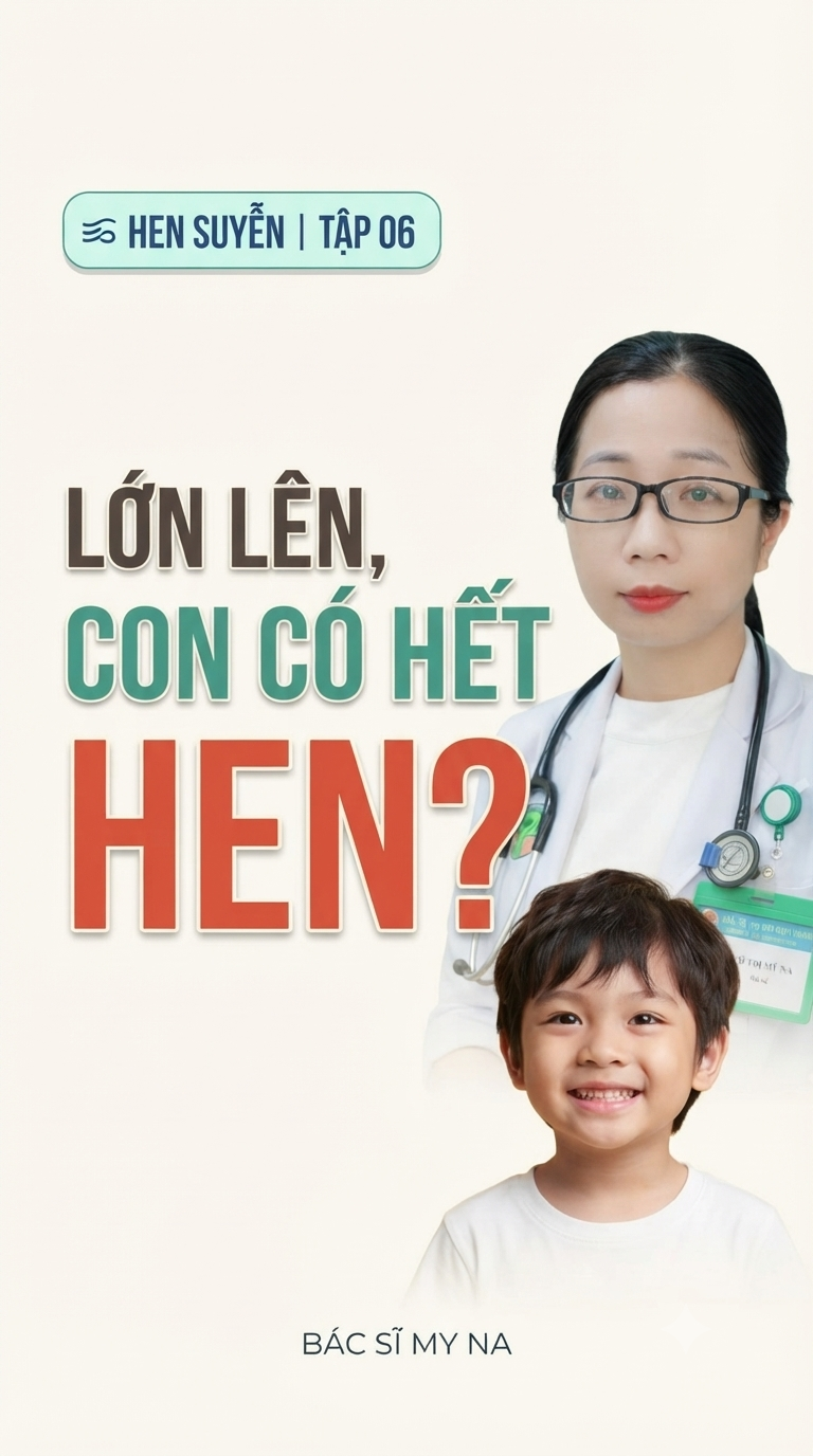 🌿 HEN SUYỄN Ở TRẺ CÓ HẾT KHI LỚN LÊN KHÔNG?